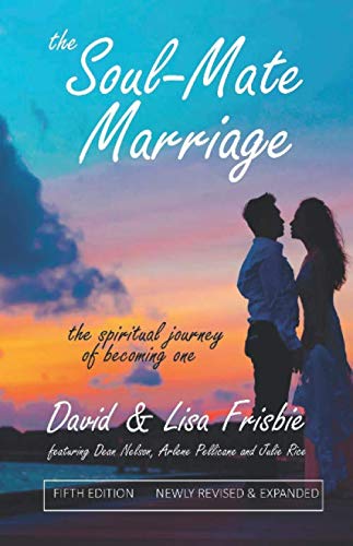 The Soul Mate Marriage: the spiritual journey of becoming one