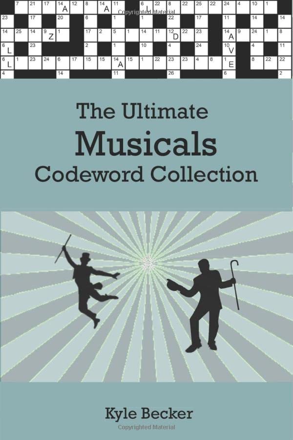 The Ultimate Musicals Codeword Collection: The complete Musicals code word puzzle book for adults and clever kids
