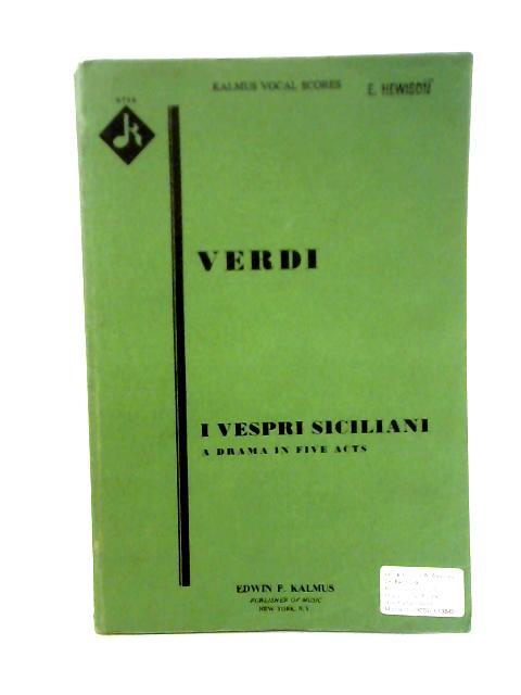 Verdi: I Vespri Siciliani, A Drama in 5 Acts (Kalmus Vocal Score, No. 6744)