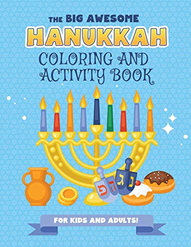 The Big Awesome Hanukkah Coloring and Activity Book For Kids and Adults!