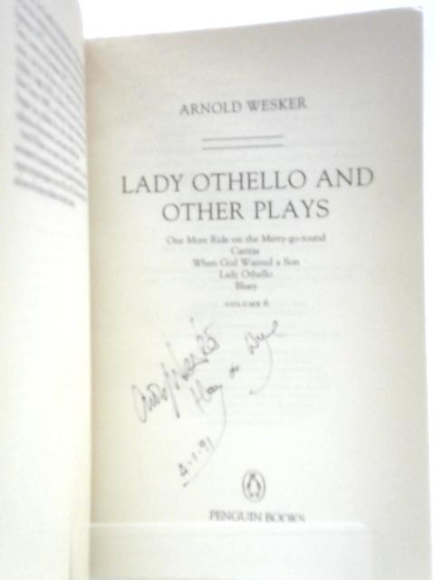 Wesker: Lady Othello And Other Plays, Volume 6: One More Ride On the Merry-Go-Round; Caritas; when God Wanted a Son; Lady Othello; Bluey (Penguin Plays & Screenplays)