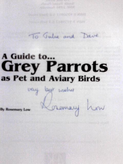 A Guide to Grey Parrots: As Pet and Aviary Birds