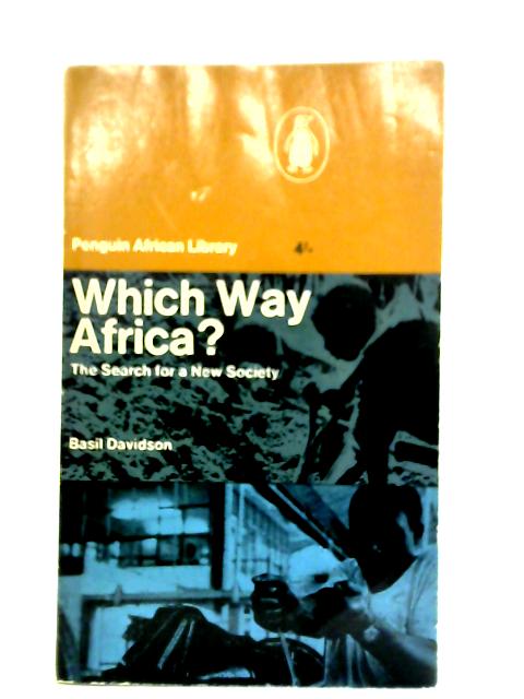 Which Way Africa? The Search For A New Society
