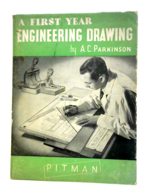 A First Year Engineering Drawing, Covering The First Year National Certificate Course In Mechanical Engineering