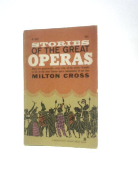 Stories Of The Great Operas: Thirty-six Masterworks - Every Aria, All the Action - Brought to Life By the Most Famous Opera Commentator of Our Time