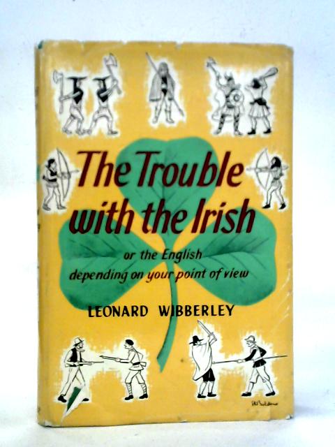 The Trouble With The Irish: Or The English, Depending On Your Point Of View