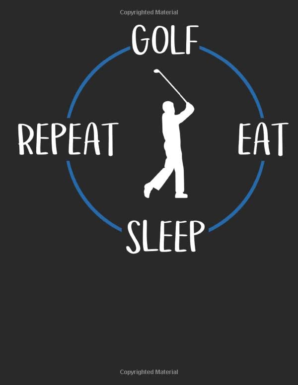 Golf Eat Sleep Repeat : Weekly and Monthly Planner 2020 - 52 Week Calendar A4 Organizer - Gift for Golfers and Golf Players