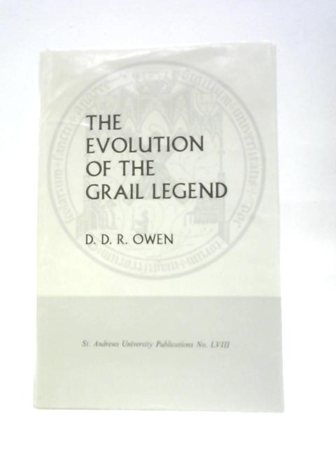 The Evolution of the Grail Legend (St. Andrews University. Publications)