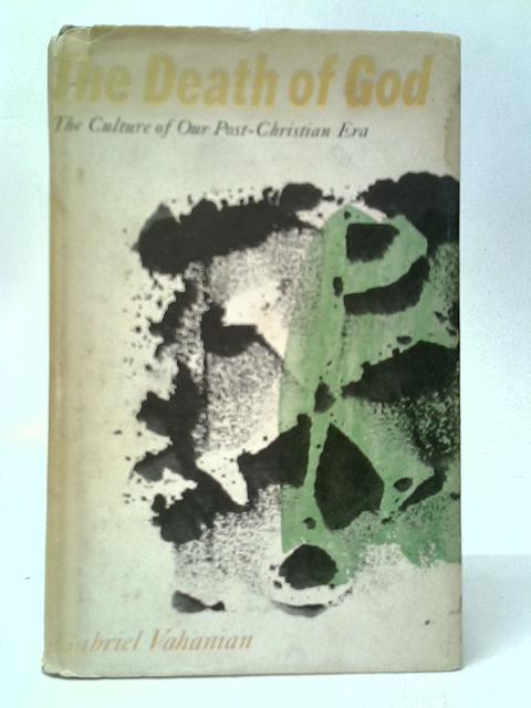 The Death of God, The Culture of Our Post-Christian Era