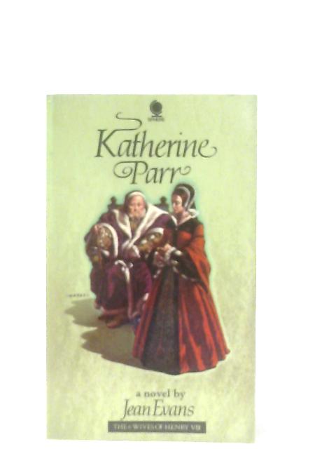 Katherine Parr (Six Wives of Henry VIII Series)