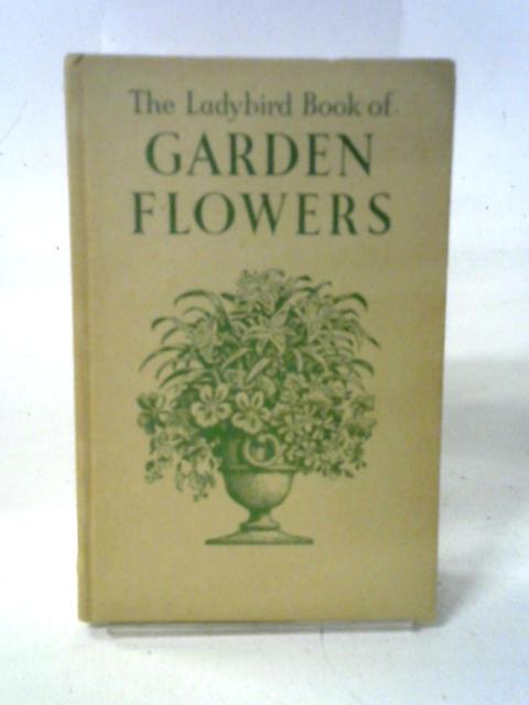 The Ladybird Book Of Garden Flowers