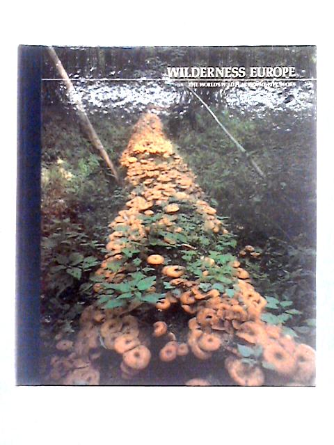 Wilderness Europe (The World's Wild Places)