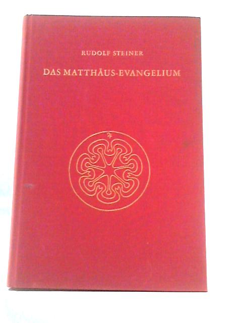 Das Matthäus-Evangelium: Ein Zyklus Von Zwölf Vorträgen, Gehalten In Bern Vom 1. Bis 12. September 1910.