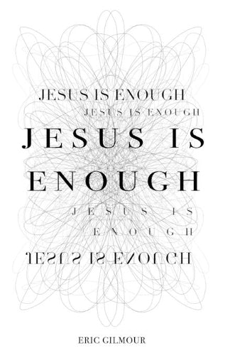 Jesus is Enough