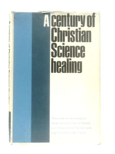 A Century of Christian Science Healing