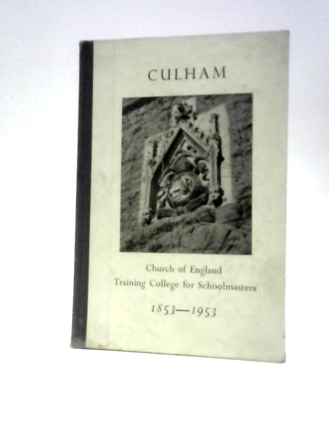 Culham - Church of England - Training College for Schoolmasters 1853-1953: Centenary History