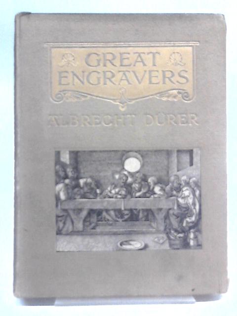 Albrecht Durer: His Engravings and Woodcuts (Great Engravers)