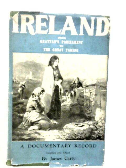 Ireland From Grattan's Parliament To The Great Famine