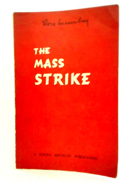 The Mass Strike, The Political Party & The Trade Unions