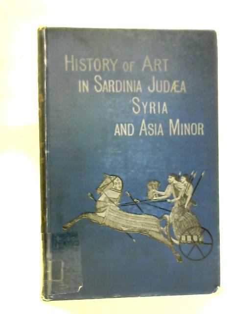 History of Art in Sardinia, Judaea, Syria, and Asia Minor Vol.II