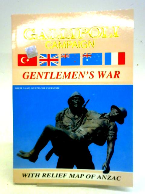 Gallipoli Campaign - Gentleman's War