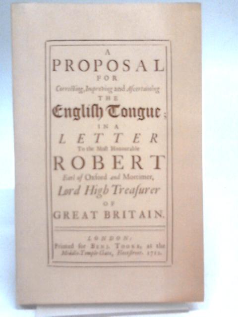 A Proposal for Correcting, Improving and Ascertaining The English Tongue