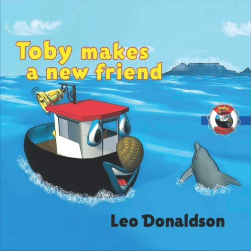 Toby Makes A New Friend: (UK Version) Start A Reading Adventure with Toby Makes A New Friend (Children's Picture Book Series). Encourage A Kid's ... Kids Ages 3-5 (Toby The Big Little Tugboat)