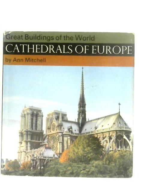 Cathedrals Of Europe: Great Buildings Of The World