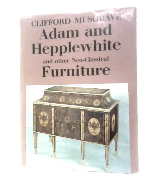 Adam and Hepplewhite and Other Neo-classical Furniture