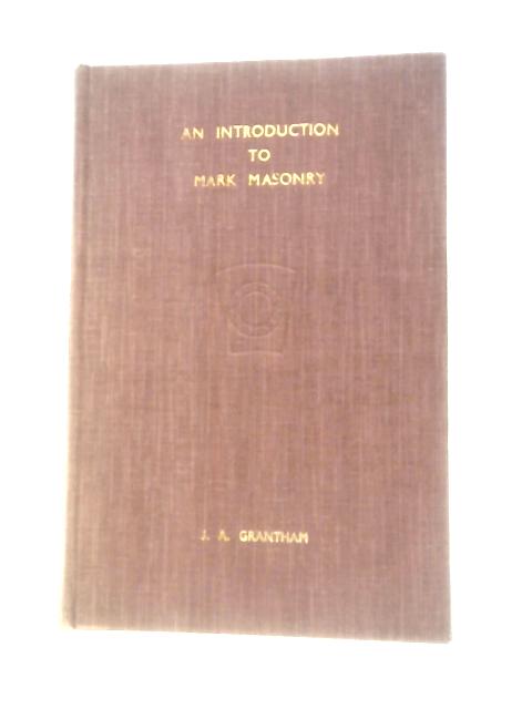 An Introduction to Mark Masonry, A Survey of Masonic Evolution in the British Isles