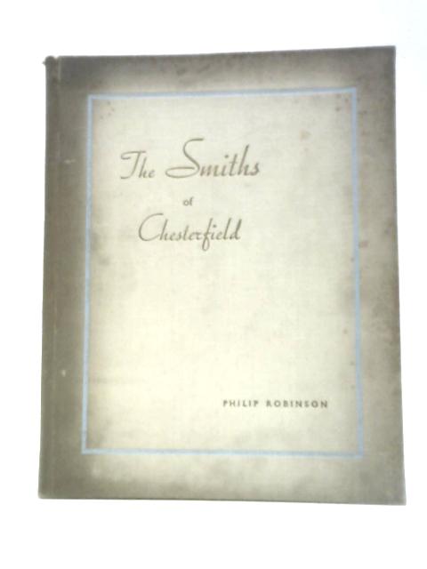 The Smiths of Chesterfield A History of the Griffin Foundry Brampton, 1775 - 1833