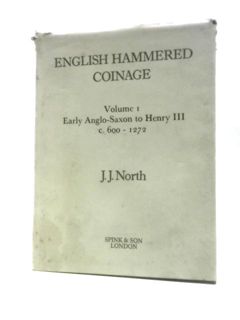 English Hammered Coinage Volume I: Early Anglo-Saxon to Henry III c. 600-1272