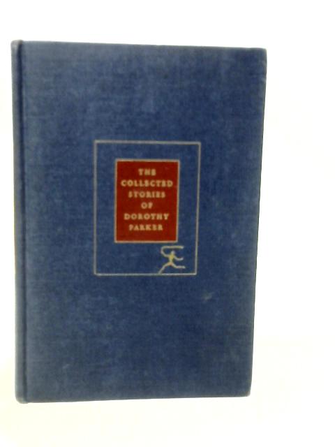 The Collected Stories of Dorothy Parker