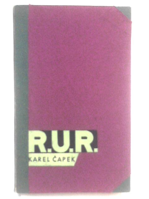 R. U. R. - Rossum's Universal Robots