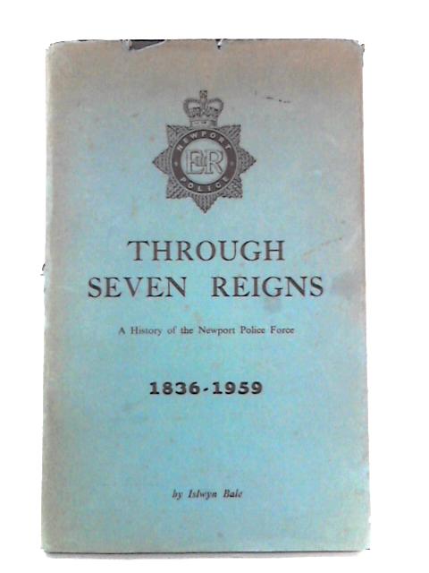 Through Seven Reigns: Newport Borough Police