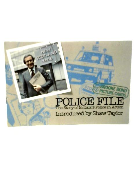Police File The Story of Britain's Police in Action