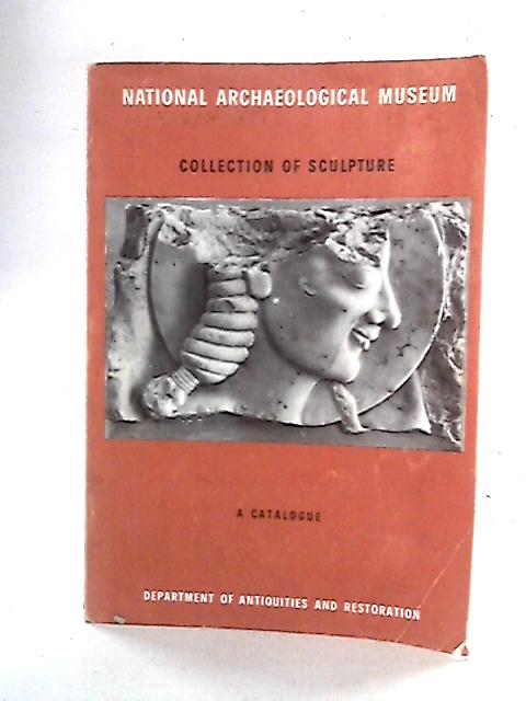 National Archaeological Museum (Greece) Collection of Sculpture: Catalogue