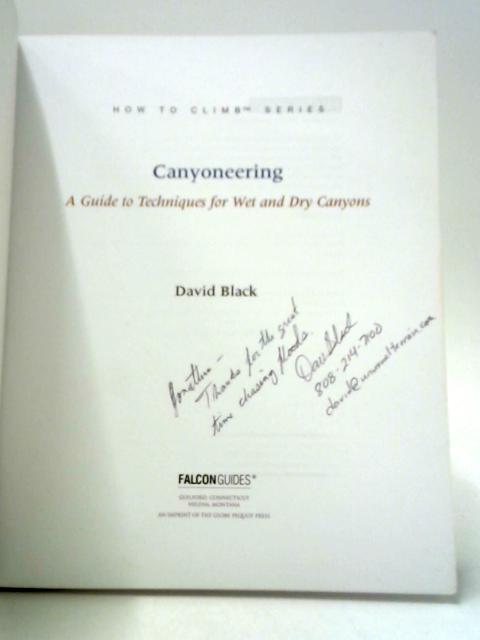 Canyoneering: A Guide to Techniques for Wet and Dry Canyons