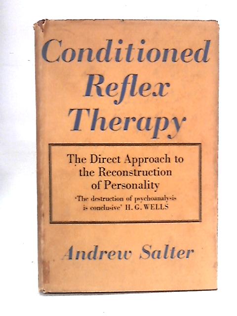 Conditioned Reflex Therapy: The Direct Approach to the Reconstruction of Personality