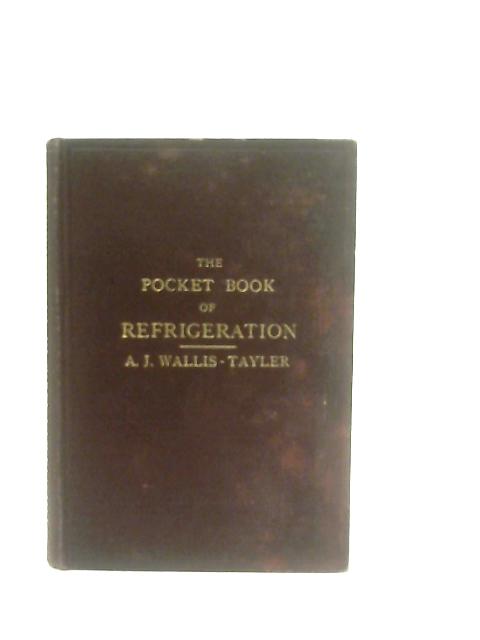 The Pocket Book Of Refrigeration and Ice-Making