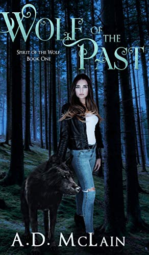 Wolf of the Past (Spirit Of The Wolf Book 1)