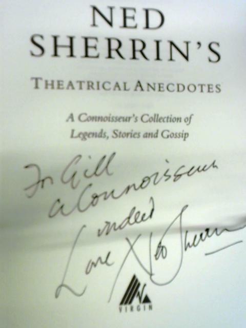 Ned Sherrin's Theatrical Anecdotes: A Connoisseur's Collection of Legends, Stories and Gossip