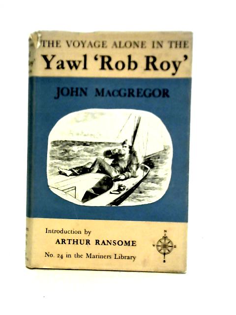 The Voyage Alone in the Yawl 'Rob Roy', No 24 in the Mariners Library