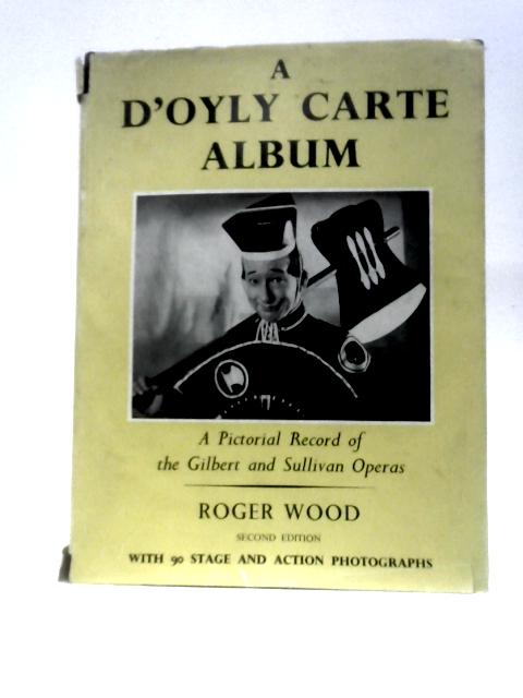 A D'Oyly Carte Album: A Pictorial Record of the Gilbert & Sullivan Operas