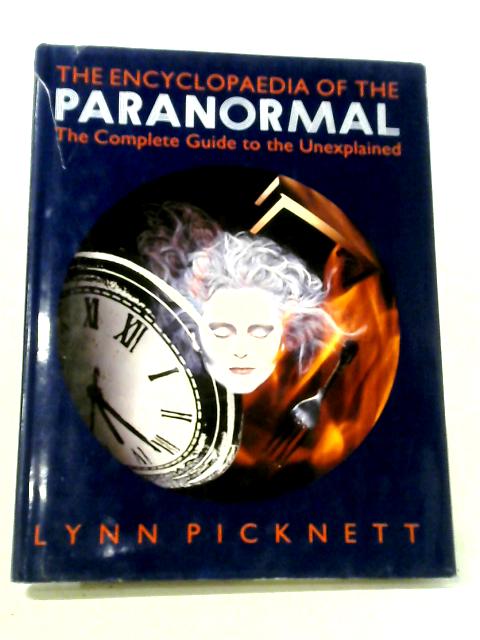 The Encyclopaedia Of The Paranormal: The Complete Guide To The Unexplained