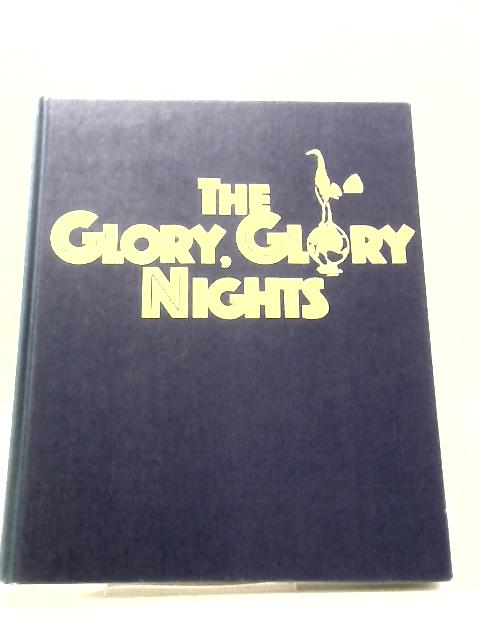 The Glory, Glory Nights: The Complete History of Spurs in European Competition