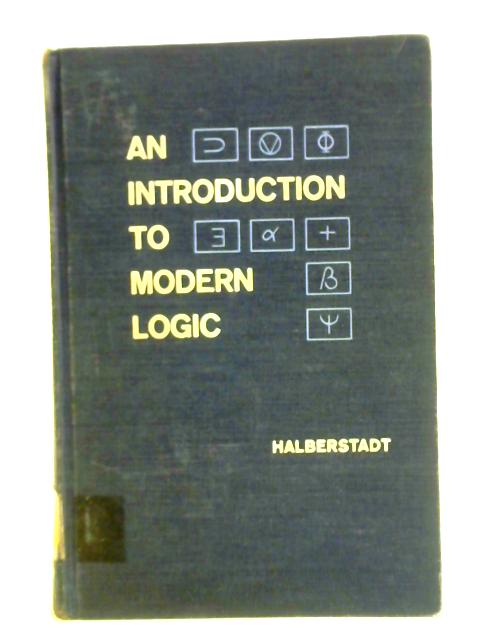 An Introduction To Modern Logic; An Elementary Textbook Of Symbolic Logic