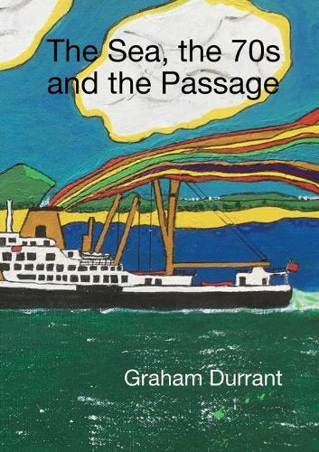 The Sea the S70s and the Passage