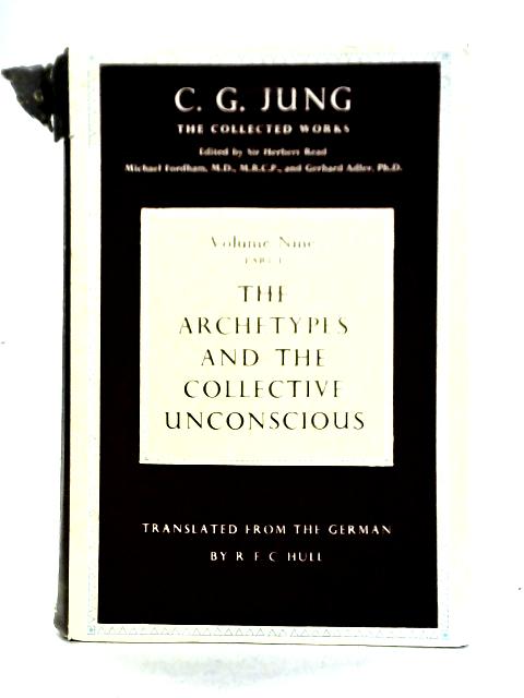 The Archetypes and The Collective Unconscious (The Collected Works of C.G. Jung 9 Part I)