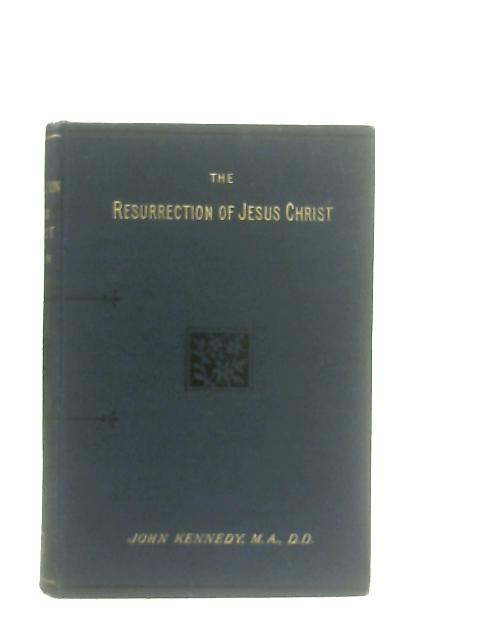 The Resurrection of Jesus Christ, An Historical Fact